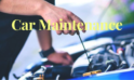 10 Car Maintenance Tips You Should Follow